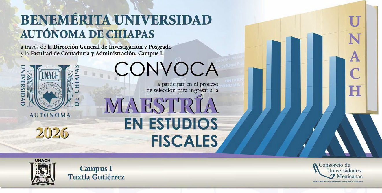 UNACH abre convocatoria para la Maestría en Estudios Fiscales 2026